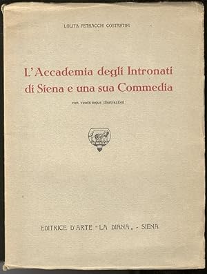 L'Accademia degli Intronati di Siena e una sua Commedia.