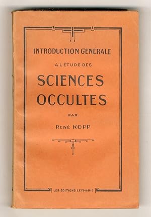Introduction générale a l'étude des sciences occultes.