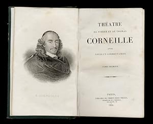 Théatre de Pierre et de Thomas Corneille. Avec notes et commentaires.