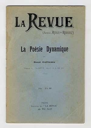 La poésie Dynamique [.] Extrait de La Revue (Ancienne Revue des Revues) 1er et 15 mai 1914.