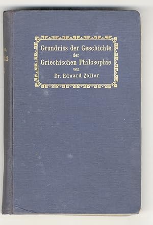 Grundriss der Geschichte der griechschen Philosophie. Elfte verbesserte Auflage, Bearbeitet von D...