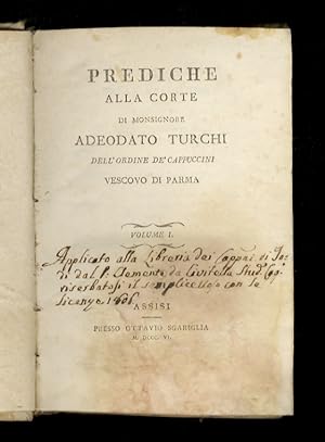 Prediche alla corte di monsignor Adeodato Turchi dell'ordine de' Cappuccini, vescovo di Parma.