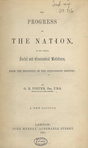 The progress of the Nation, in its various Social and Economical Relations, from the beginning of...