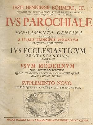 Ius parochiale ad fundamenta genuina revocatum atque ita adornatum ut Ius Ecclesiasticum Protesta...
