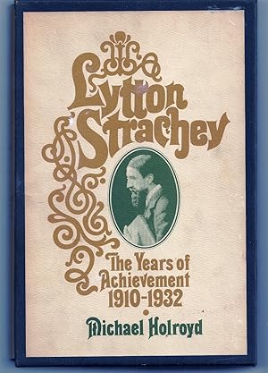 LYTTON STRACHEY. A CRITICAL BIOGRAPHY: Volume I: THE UNKNOWN YEARS 1880-1910 and Volume II: THE Y...