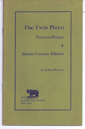 THE TWIN PLAYS: PORT-AU-PRINCE & ADAMS COUNTY ILLINOIS