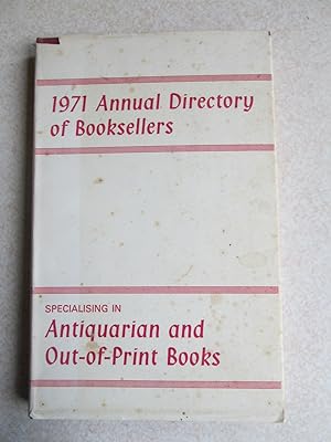 1971 Annual Directory of Booksellers: Specialising in Antiquarian and Out of Print Books
