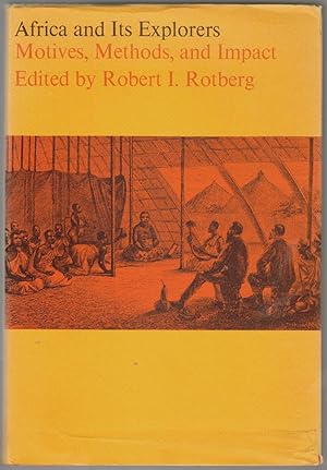 Africa and its Explorers, Motives, Methods, and Impact
