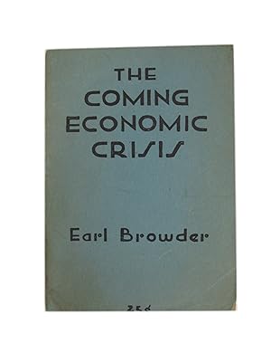 The Coming Economic Crisis in America. A lecture delivered before the Discussion Circle, at the W...