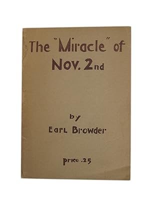 The "Miracle" of Nov. 2nd. Some aspects of the American elections. A lecture delivered before the...