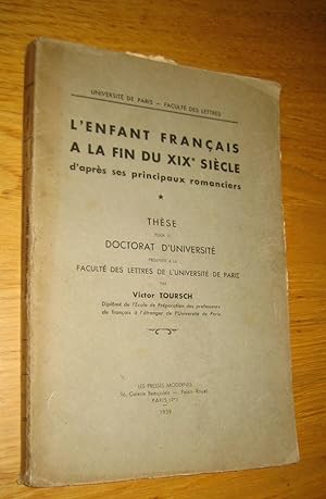 L'enfant français à la fin du XIXe siècle d'après ses principaux romanciers. Thèse de doctorat de...