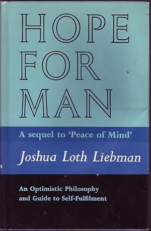 Hope for Man: An Optimistic Philosophy and Guide to Self-Fulfilment