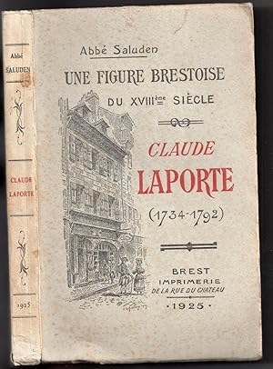 Une figure brestoise du XVIIIe siècle : Claude Laporte 1734 - 1792 : dessins de L. Le Guennec