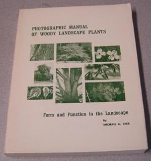 Photographic Manual of Woody Landscape Plants: Form and Function in the Landscape
