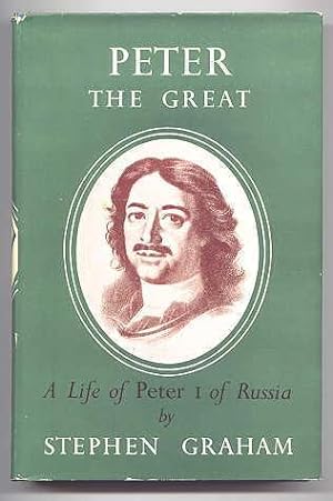 PETER THE GREAT: A LIFE OF PETER I OF RUSSIA.