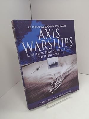 Looking Down on War: Axis Warships as seen on Photos from Allied Intelligence Files