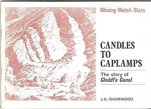 Candles to Caplamps: The Story of Gloddfa Canol