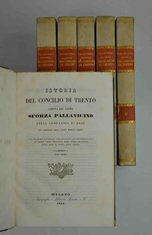 Istoria del Concilio di Trento scritta dal padre Sforza Pallavicino della Compagnia di Gesù poi C...
