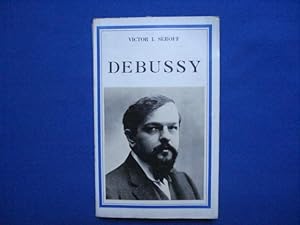 DEBUSSY. Debussy musician of France. Traduit de l'anglais par Roger Giroux