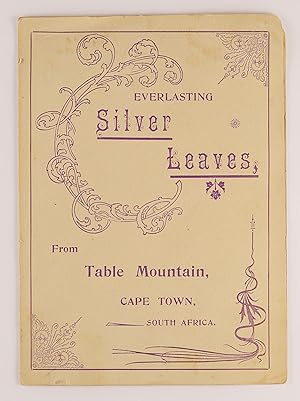 Everlasting Silver Leaves, from Table Mountain, Cape Town, South Africa [cover title]