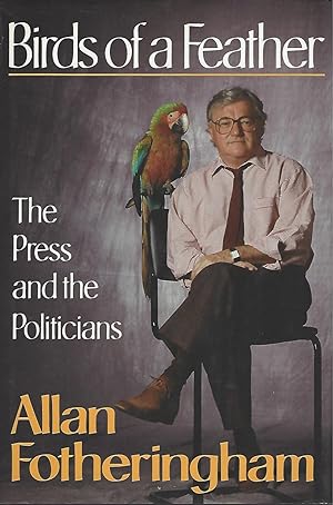 Birds Of A Feather ** Signed ** The Press and the Politicians