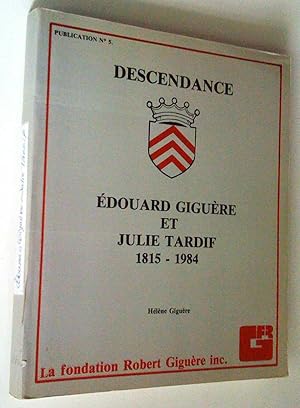 Descendance Édouard Giguère et Julie Tardif, 1815-1984