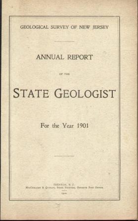 ANNUAL REPORT OF THE STATE GEOLOGIST FOR THE YEAR 1901 Geological Survey of New Jersey