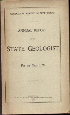 ANNUAL REPORT OF THE STATE GEOLOGIST FOR THE YEAR 1899 Geological Survey of New Jersey