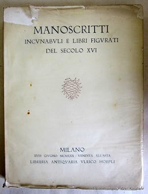 del secolo XVI. Versteigerungskatalog der Libreria Antiquaria Ulrico Hoepli. Milano, 18.6.1930. F...