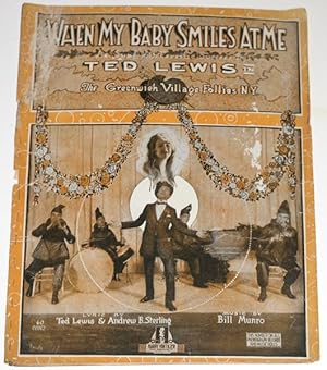 When My Baby Smiles at Me. As performed by Ted Lewis in The Greenwich Village Follies, N.Y.