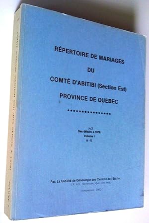 Répertoire de mariages du comté d'Abitibi (section est), province de Québec, des débuts à 1978. V...