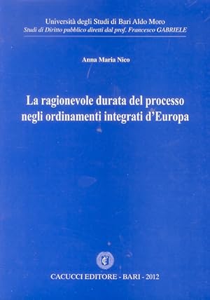 La ragionevole durata del processo negli ordinamenti integrati d'Europa.
