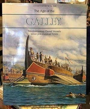 The Age of the Galley - Mediterranian Oared Vessels Since Pre-Classical Times ( Conway's History ...