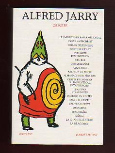 Oeuvres d'Alfred Jarry. - Collection Bouquins. - 2004.