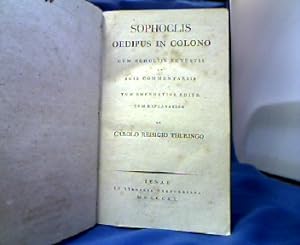 Sophoclis Oedipus in colono cum scholiis vetustis et suis commentariis tum emendatior edita tum e...