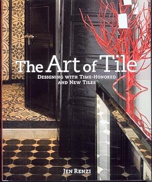 THE ART OF THE TILE: Designing With Time-Honored and New Tiles
