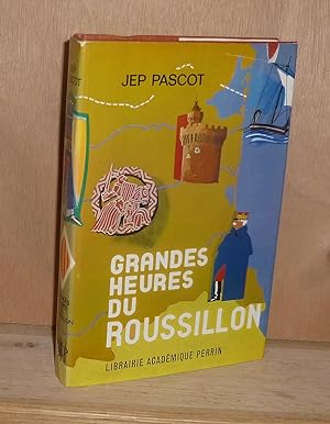 Grandes heures du Roussillon, Paris, Librairie Académique Perrin, 1967.