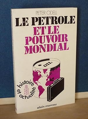 Le pétrole et le pouvoir mondial, Paris, éditions Alain Moreau, 1970.
