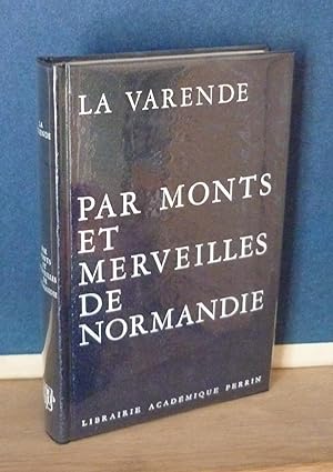 Par monts et merveilles de Normandie, Paris, Librairie Académique Perrin, 1968.