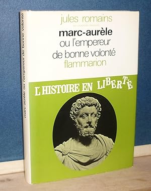 Marc-Aurèle ou l'empereur de bonne volonté,l'Histoire en liberté, Paris, Flammarion, 1968.