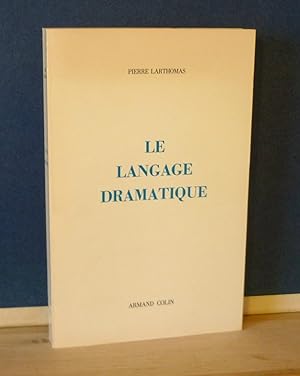 Le langage dramatique, sa nature, ses procédés, Paris, Armand Colin, 1972.