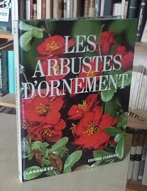 Les arbustes d'ornement, Paris Larousse, Anthony, Floraise, 1974.