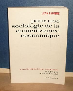 Pour une sociologie de la connaissance économique, Nouvelle Bibliothèque Scientifique dirigée par...