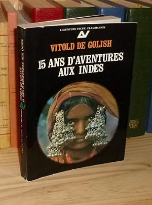 15 ans d'aventures aux Indes, l'aventure vécue, Paris, Flammarion, 1967.