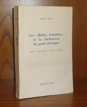 Les Belles Infidèles et la formation du goût classique (Perrot d'Ablancourt et Guez de Balzac), E...
