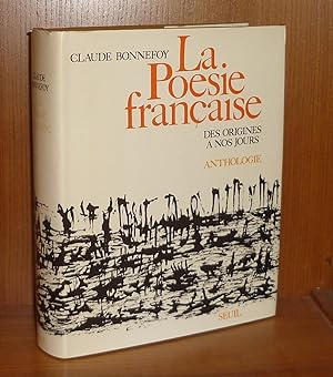 La poésie Française des origines à nos jours, anthologie, Paris, éditions du seuil, 1975.