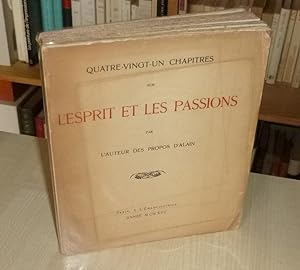 Quatre-vingt-un chapitres sur l'esprit et les passions par l'auteur des propos d'Alain, Paris, à ...