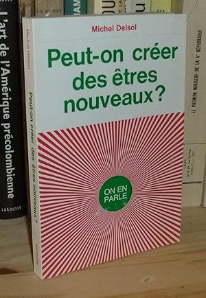 Peut-on créer des êtres nouveaux, Paris, Hachette, 1968.