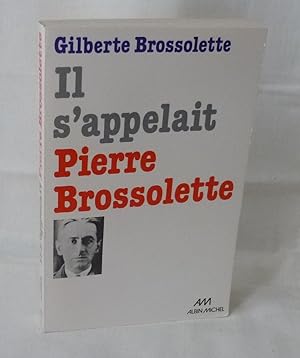 Il s'appelait Pierre Brossolette, Paris, Albin Michel, 1976.