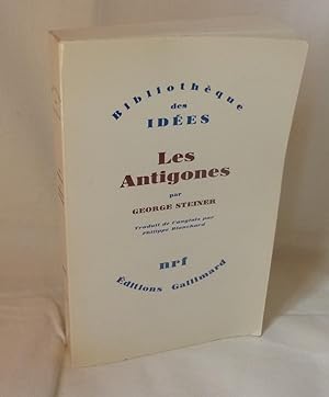 Les Antigones, traduit de l'anglais par Philippe Blanchard, Bibliothèques des Idées, Paris, NRF-G...